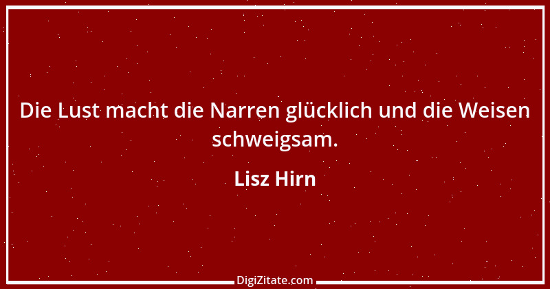 Zitat von Lisz Hirn 101