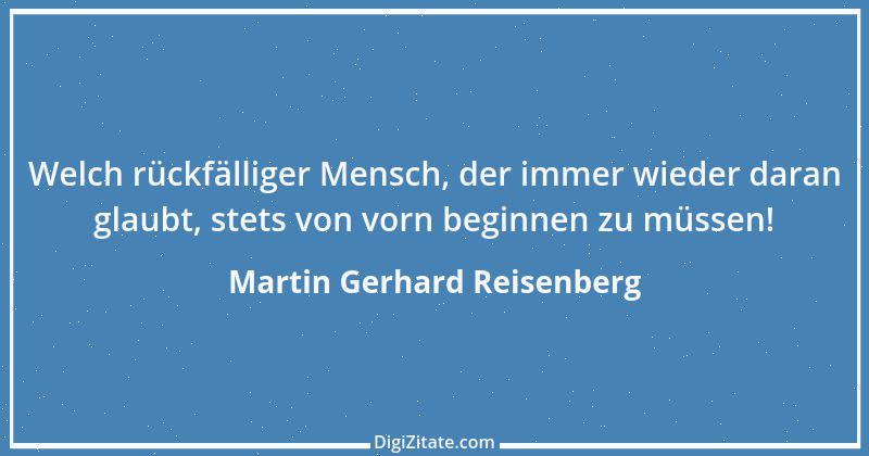 Zitat von Martin Gerhard Reisenberg 2876