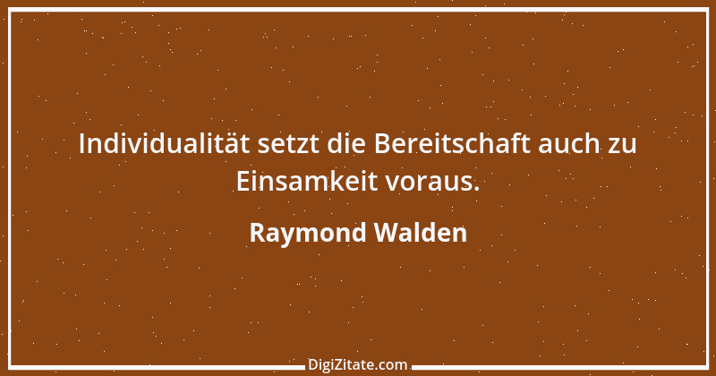 Zitat von Raymond Walden 34