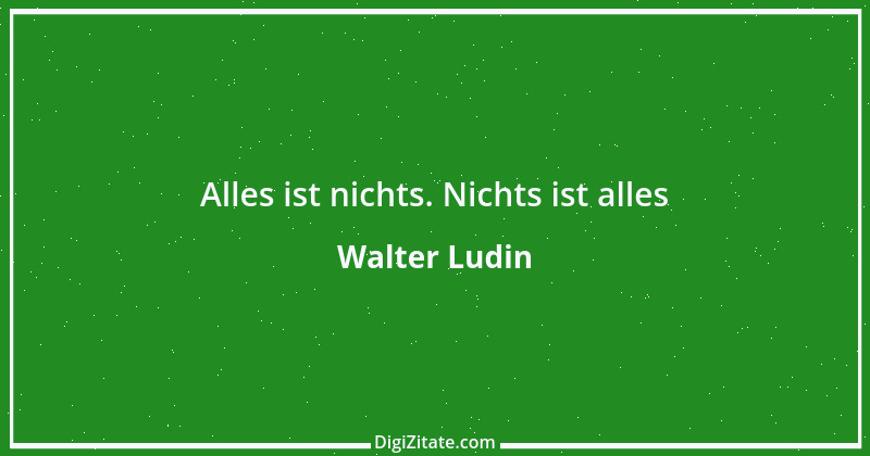 Zitat von Walter Ludin 1063