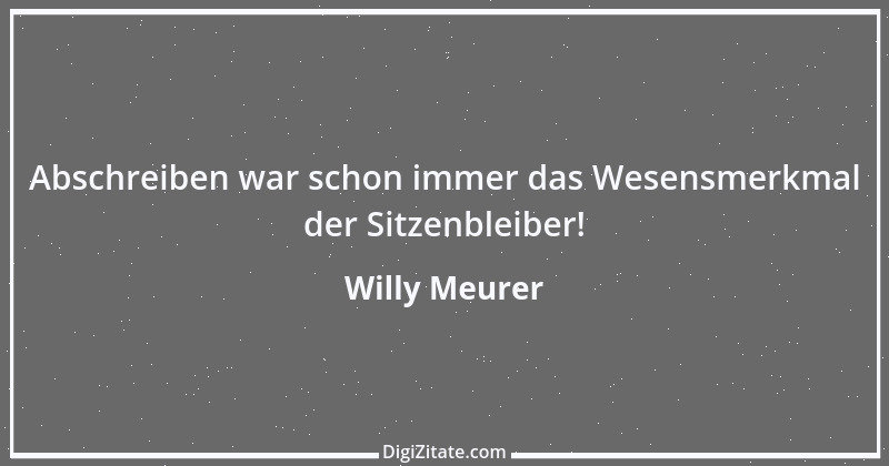 Zitat von Willy Meurer 862