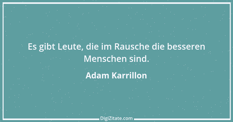 Zitat von Adam Karrillon 4