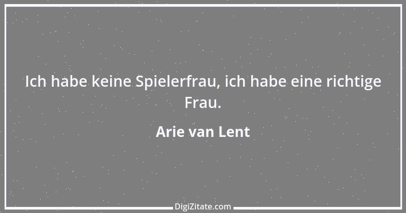 Zitat von Arie van Lent 1