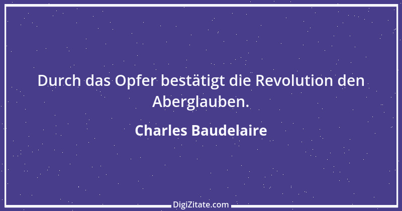 Zitat von Charles Baudelaire 147