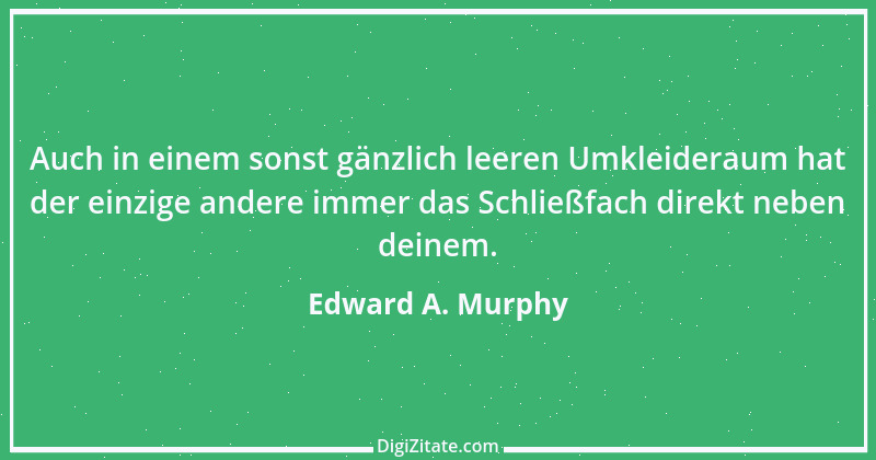 Zitat von Edward A. Murphy 89