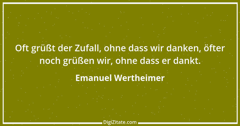 Zitat von Emanuel Wertheimer 637