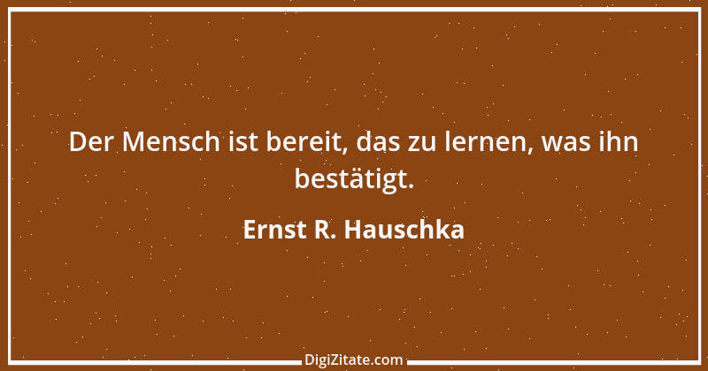 Zitat von Ernst R. Hauschka 218