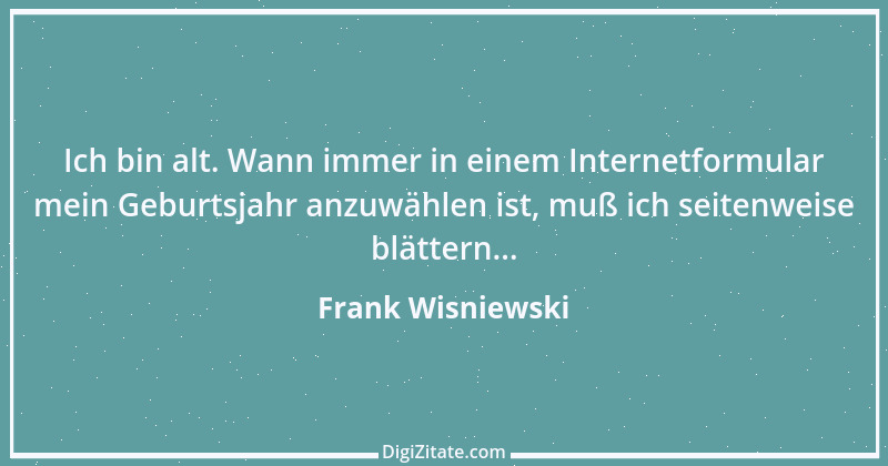 Zitat von Frank Wisniewski 149