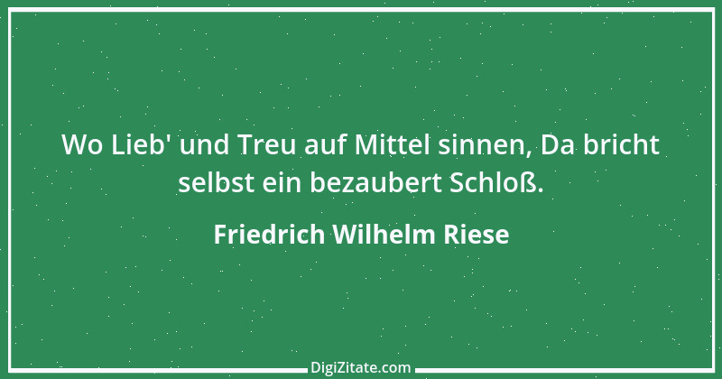 Zitat von Friedrich Wilhelm Riese 3