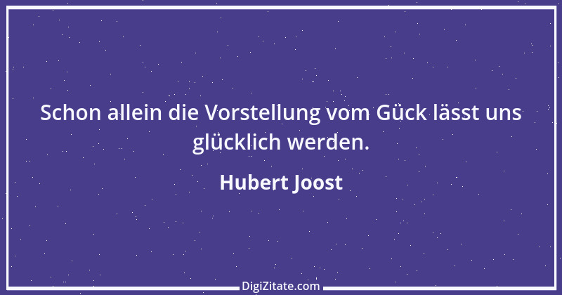 Zitat von Hubert Joost 116