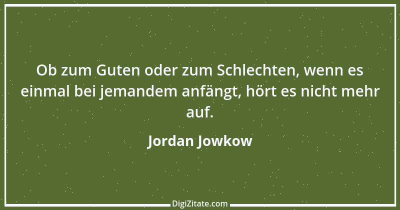 Zitat von Jordan Jowkow 2