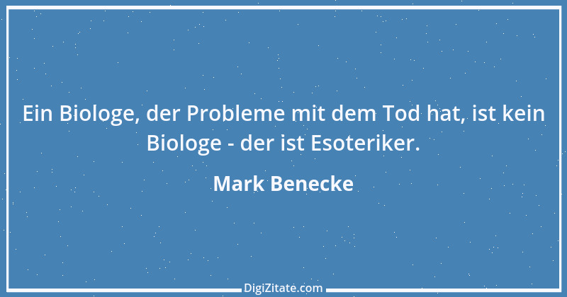 Zitat von Mark Benecke 1