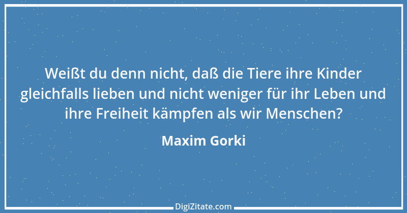 Zitat von Maxim Gorki 106