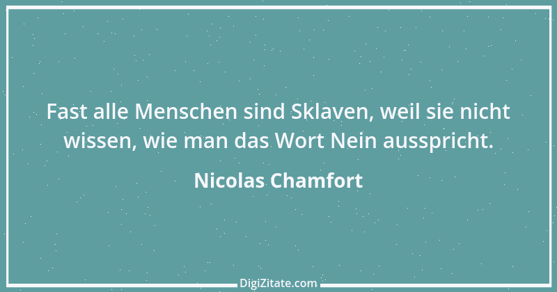 Zitat von Nicolas Chamfort 85