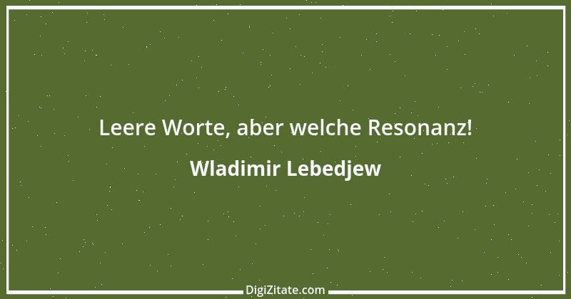 Zitat von Wladimir Lebedjew 6