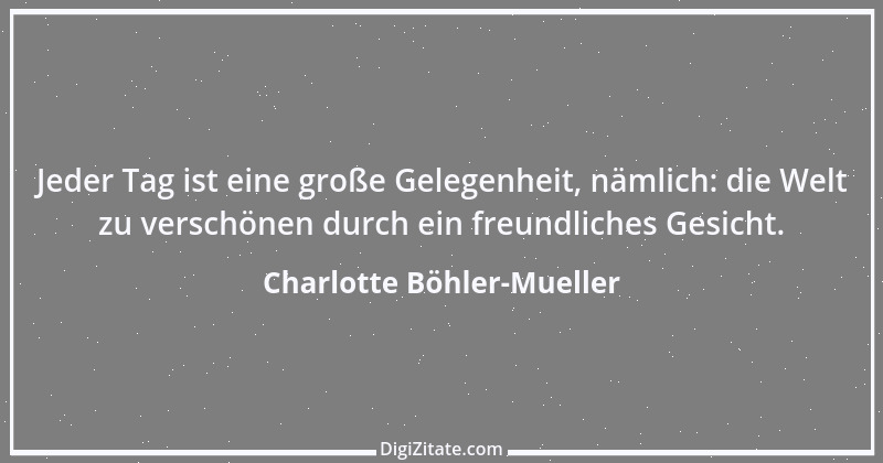 Zitat von Charlotte Böhler-Mueller 6