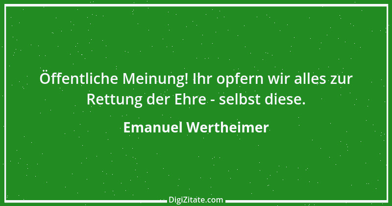 Zitat von Emanuel Wertheimer 638