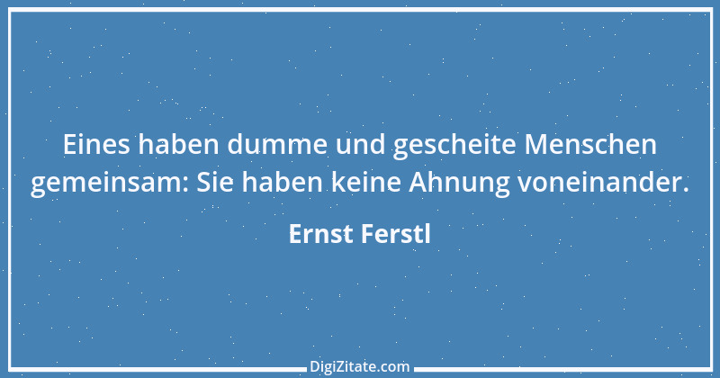 Zitat von Ernst Ferstl 4