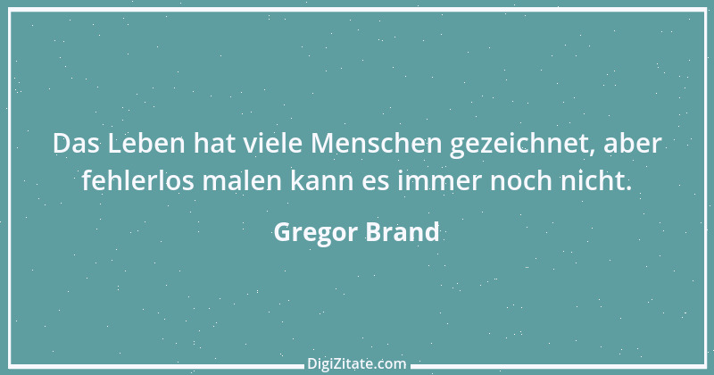 Zitat von Gregor Brand 453