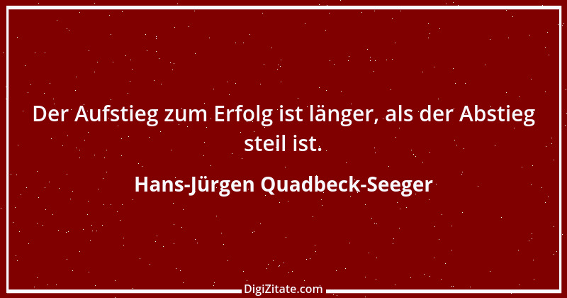 Zitat von Hans-Jürgen Quadbeck-Seeger 191