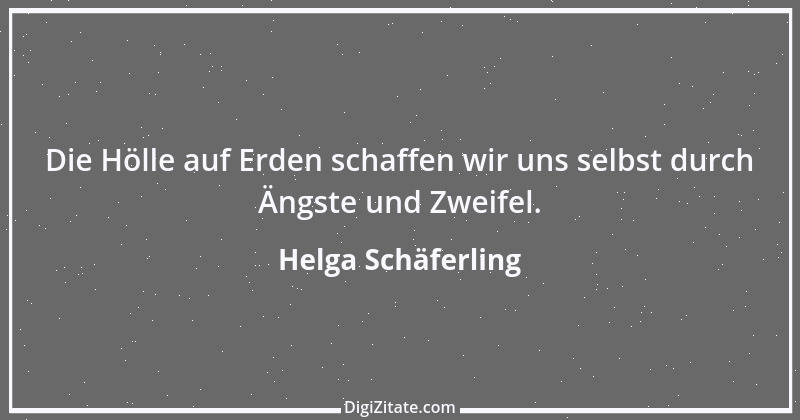 Zitat von Helga Schäferling 318