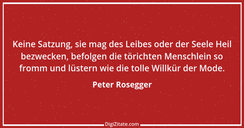 Zitat von Peter Rosegger 116