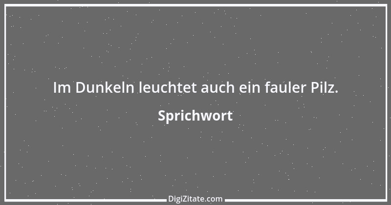 Zitat von Sprichwort 7555