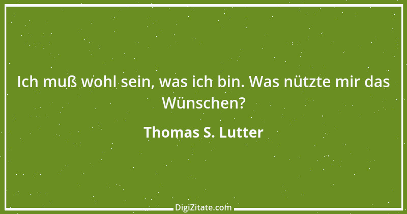 Zitat von Thomas S. Lutter 269