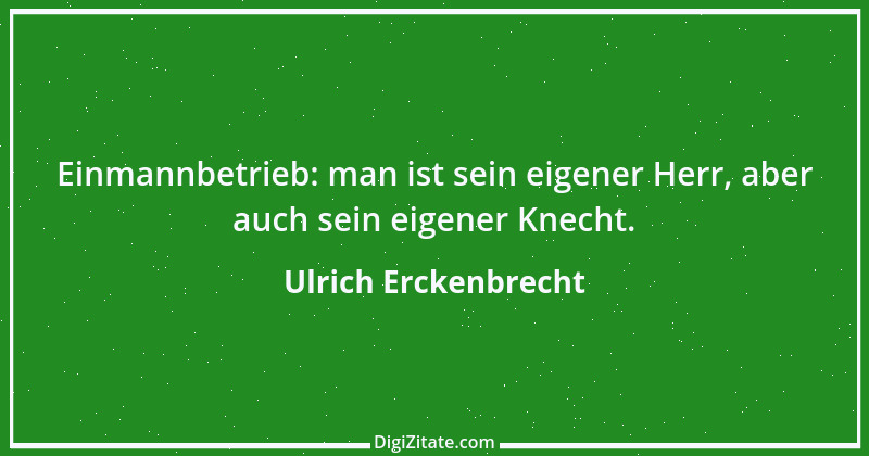 Zitat von Ulrich Erckenbrecht 66