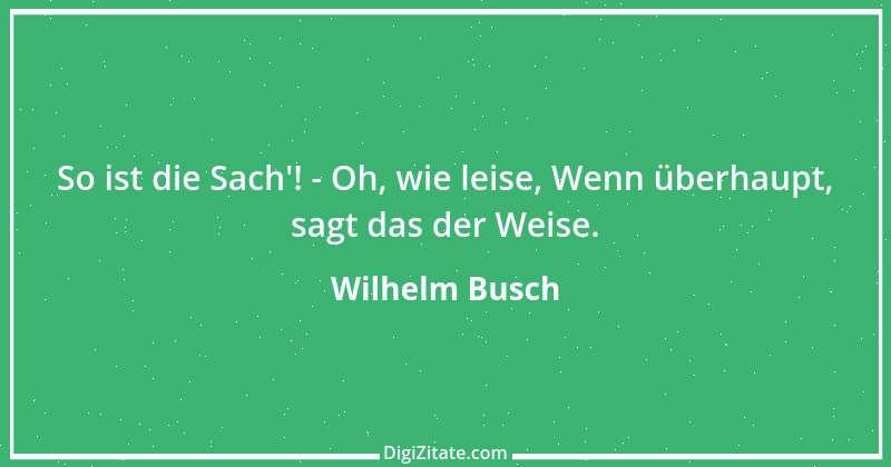 Zitat von Wilhelm Busch 115