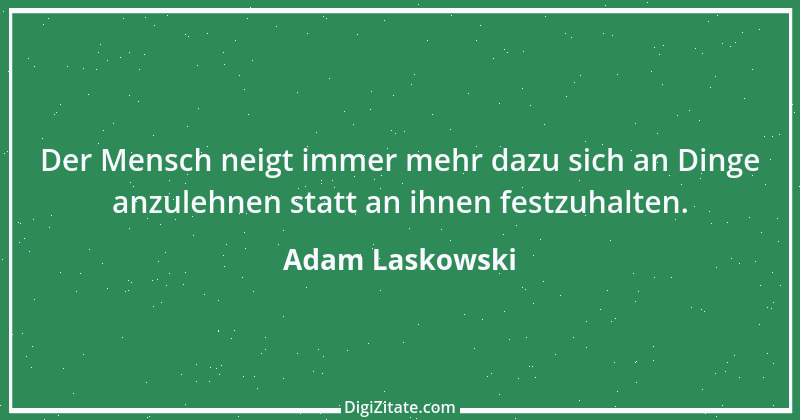 Zitat von Adam Laskowski 1