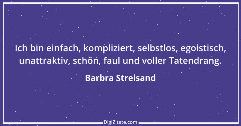 Zitat von Barbra Streisand 7