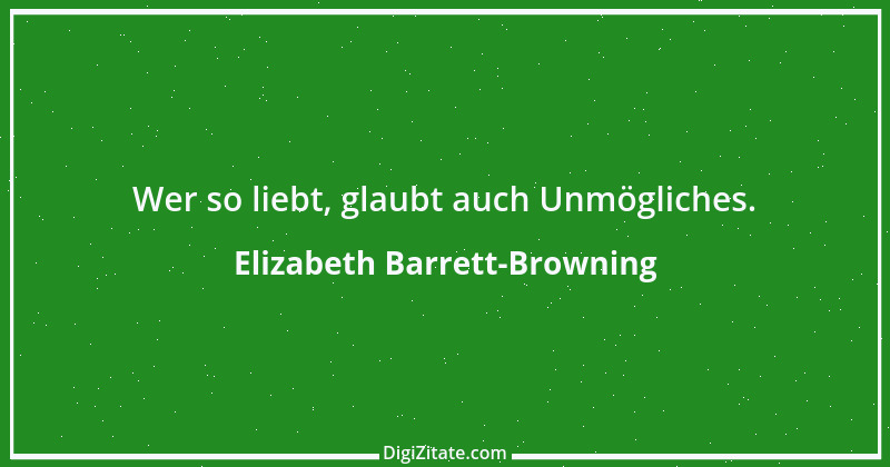 Zitat von Elizabeth Barrett-Browning 10