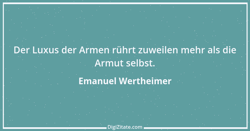 Zitat von Emanuel Wertheimer 639