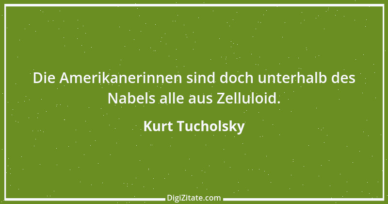 Zitat von Kurt Tucholsky 105