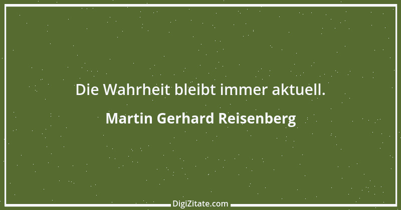 Zitat von Martin Gerhard Reisenberg 1879