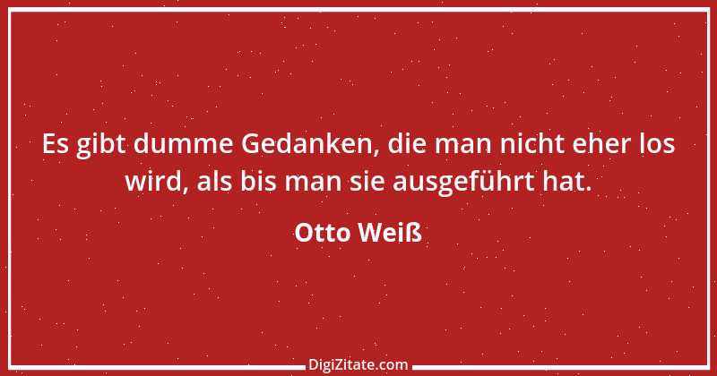 Zitat von Otto Weiß 433