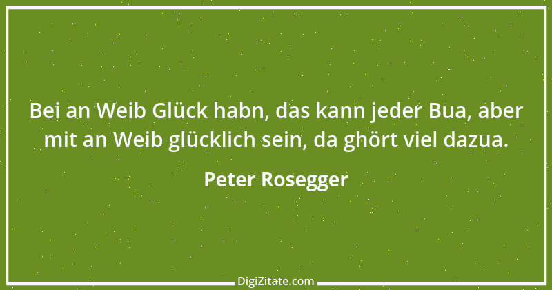 Zitat von Peter Rosegger 117