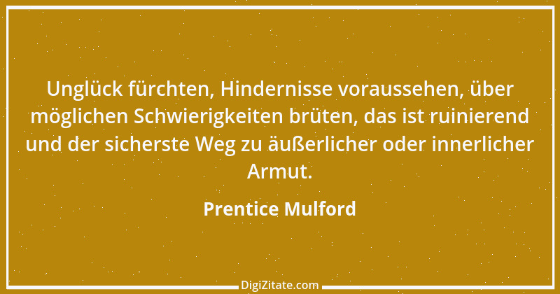 Zitat von Prentice Mulford 86