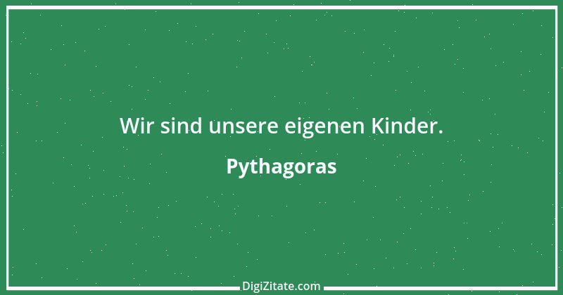 Zitat von Pythagoras 30