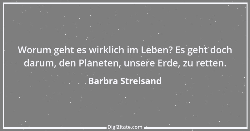 Zitat von Barbra Streisand 8