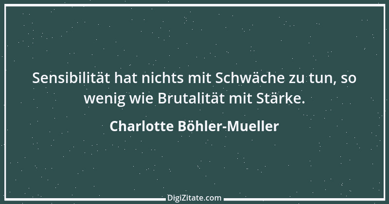 Zitat von Charlotte Böhler-Mueller 8