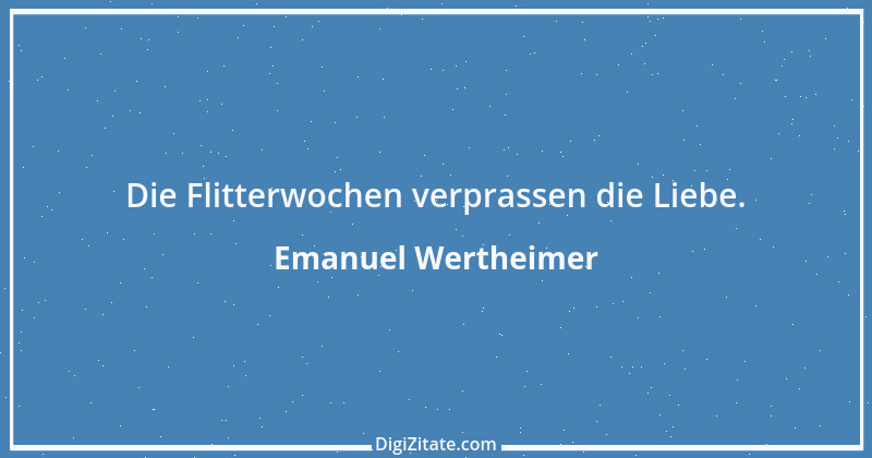 Zitat von Emanuel Wertheimer 640