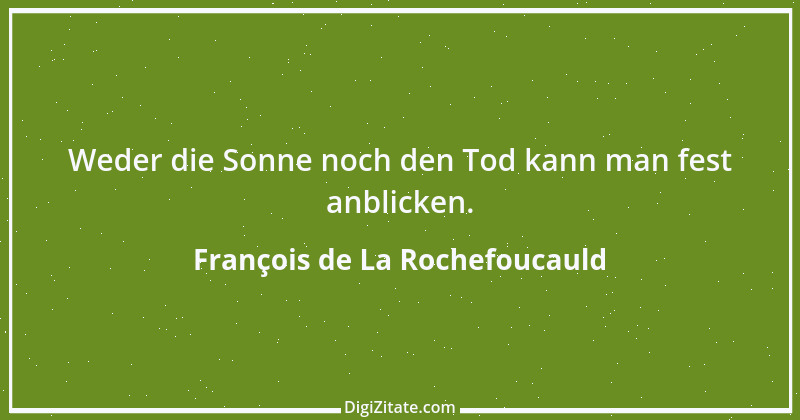 Zitat von François de La Rochefoucauld 478