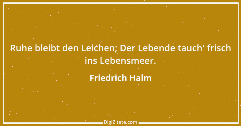 Zitat von Friedrich Halm 15