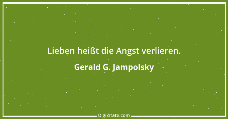 Zitat von Gerald G. Jampolsky 2