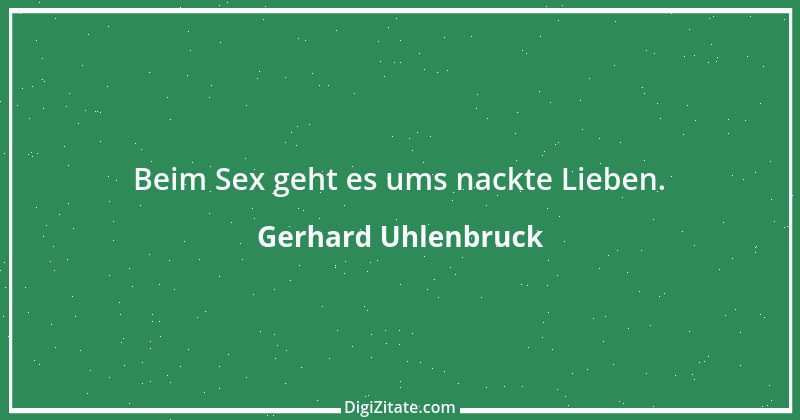 Zitat von Gerhard Uhlenbruck 385