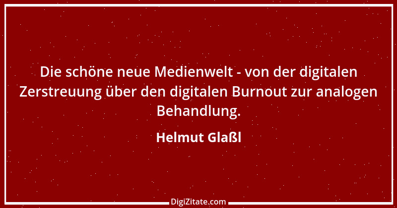 Zitat von Helmut Glaßl 517