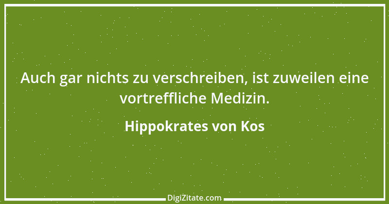 Zitat von Hippokrates von Kos 6