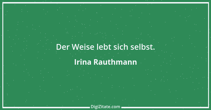 Zitat von Irina Rauthmann 92